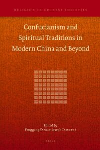Confucianism and Spiritual Traditions in Modern China and Beyond